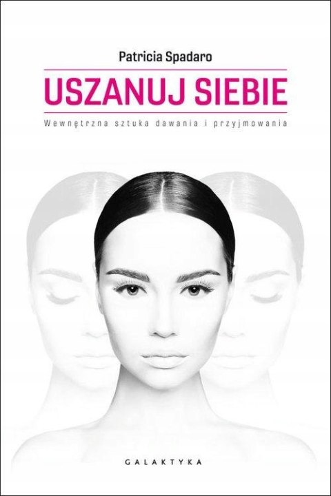 USZANUJ SIEBIE Patricia Spadaro