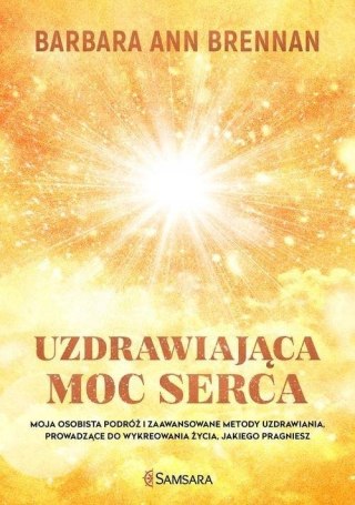 UZDRAWIAJĄCA MOC SERCA Barbara Ann Brennan