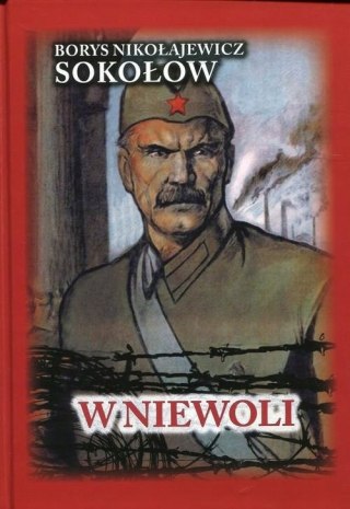 W NIEWOLI Borys Nikołajewicz Sokołow