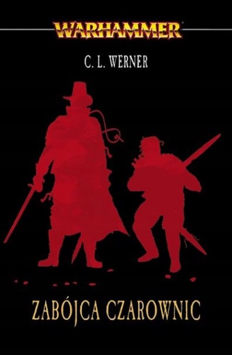 WARHAMMER. ZABÓJCA CZAROWNIC C.L Werner