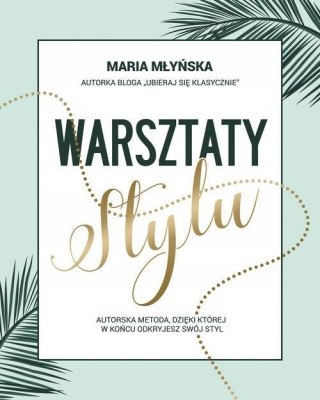 WARSZTATY STYLU Maria Młyńska