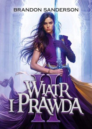 WIATR I PRAWDA. ARCHIWUM BURZOWEGO ŚWIATŁA. TOM 5.2 Brandon Sanderson