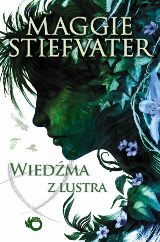 WIEDŹMA Z LUSTRA Maggie Stiefvater