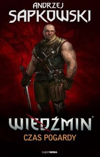 WIEDŹMIN. TOM 4. CZAS POGARDY Andrzej Sapkowski