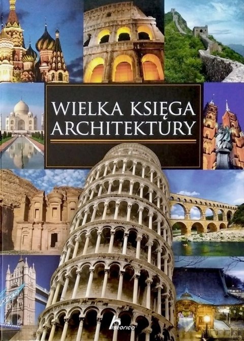 WIELKA KSIĘGA ARCHITEKTURY Monika Adamska, Zofia Siewak-Sojka