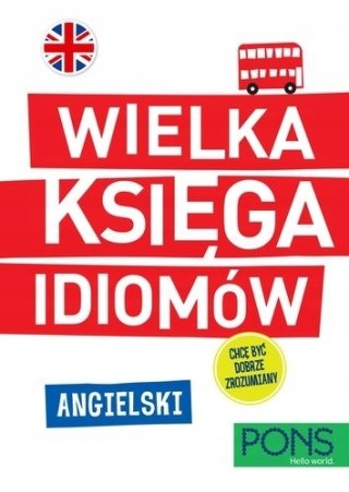 WIELKA KSIĘGA IDIOMÓW. ANGIELSKI PONS
