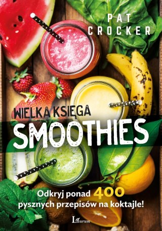 WIELKA KSIĘGA SMOOTHIES Pat Crocker