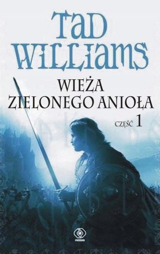 WIEŻA ZIELONEGO ANIOŁA. CZĘŚĆ 1 Tad Williams