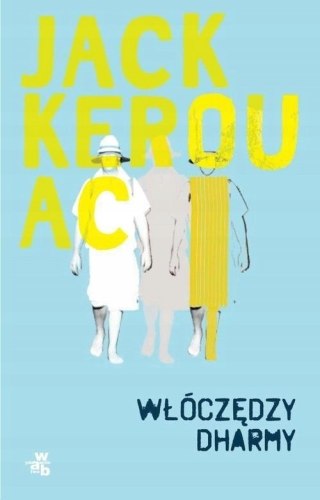 WŁÓCZĘDZY DHARMY Jack Kerouac