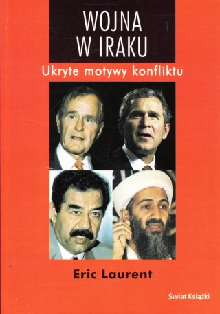 WOJNA W IRAKU UKRYTE MOTYWY KONFLIKTU Eric Laurent