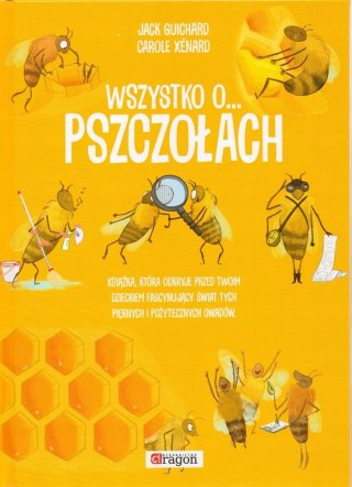 WSZYSTKO O ... PSZCZOŁACH Jack Guichard, Carole Xenard