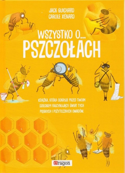 WSZYSTKO O ... PSZCZOŁACH Jack Guichard, Carole Xenard