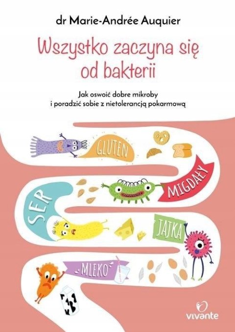 WSZYSTKO ZACZYNA SIĘ OD BAKTERII M. Auquier