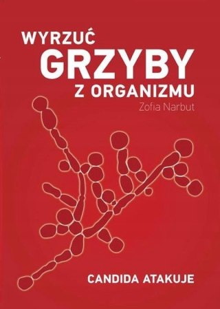 WYRZUĆ GRZYBY Z ORGANIZMU Zofia Narbut