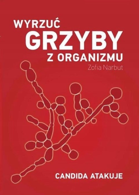 WYRZUĆ GRZYBY Z ORGANIZMU Zofia Narbut