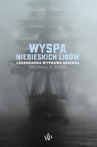 WYSPA NIEBIESKICH LISÓW Stephen R. Bown