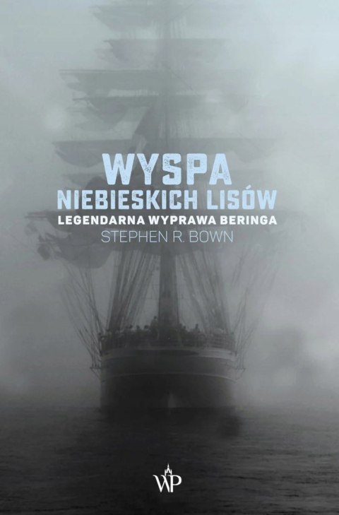 WYSPA NIEBIESKICH LISÓW Stephen R. Bown