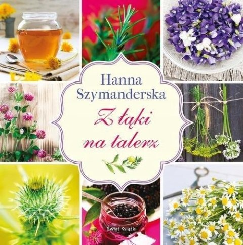 Z ŁĄKI NA TALERZ Hanna Szymanderska