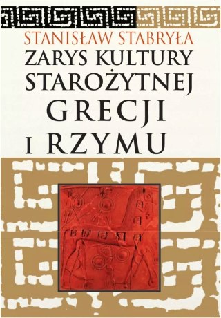 ZARYS KULTURY STAROŻYTNEJ GRECJI I RZYMU Stanisław Stabryła