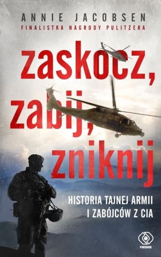 ZASKOCZ, ZABIJ, ZNIKNIJ Annie Jacobsen