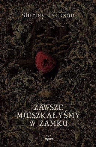 ZAWSZE MIESZKAŁYŚMY W ZAMKU Shirley Jackson (OPIS)