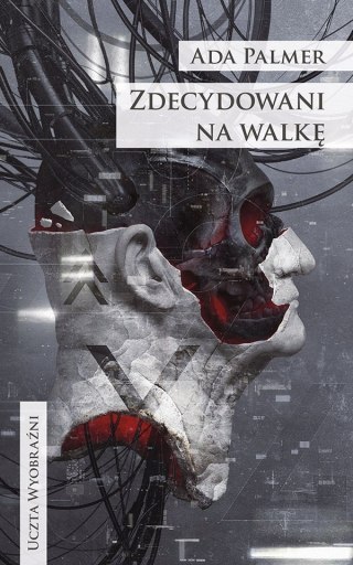 ZDECYDOWANI NA WALKĘ. TERRA IGNOTA. TOM 3 Ada Palmer