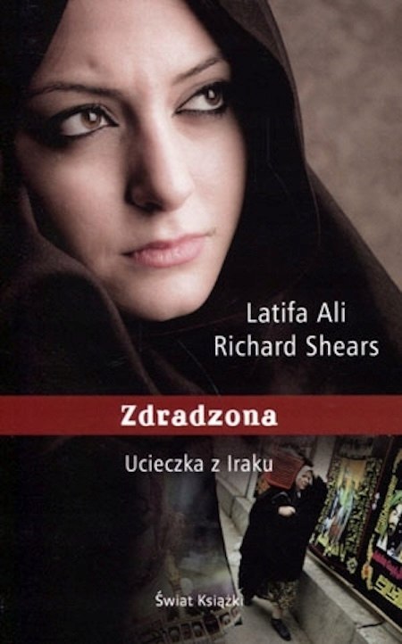 ZDRADZONA. UCIECZKA Z IRAKU Latifa Ali, Richard Shears