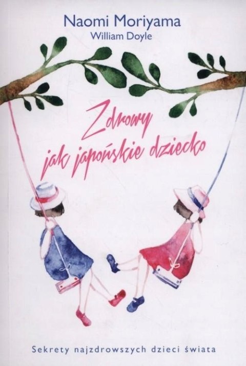 ZDROWY JAK JAPOŃSKIE DZIECKO Naomi Moriyama, William Doyle