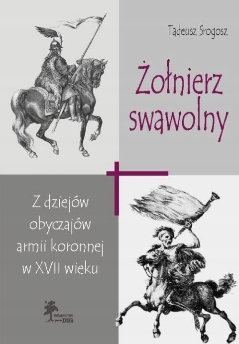 ŻOŁNIERZ SWAWOLNY Tadeusz Srogosz