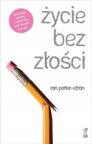 ŻYCIE BEZ ZŁOŚCI Ron Potter-Efron