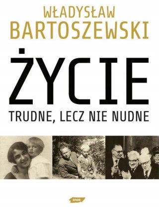 ŻYCIE TRUDNE, LECZ NIE NUDNE Andrzej Friszke, Władysław Bartoszewski