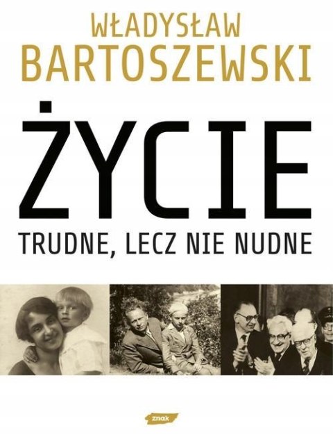 ŻYCIE TRUDNE, LECZ NIE NUDNE Andrzej Friszke, Władysław Bartoszewski