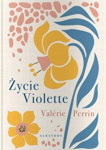 ŻYCIE VIOLETTE Valérie Perrin