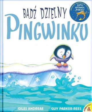 BĄDŹ DZIELNY, PINGWINKU Giles Andreae