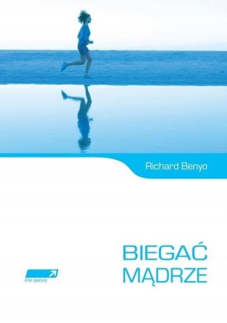 BIEGAĆ MĄDRZE Richard Benyo