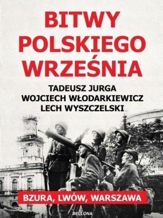 BITWY POLSKIEGO WRZEŚNIA L. Wyszczelski, T. Jurga