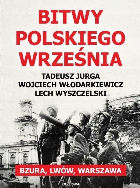 BITWY POLSKIEGO WRZEŚNIA L. Wyszczelski, T. Jurga