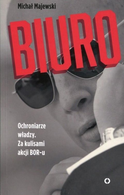BIURO. OCHRONIARZE WŁADZY Michał Majewski