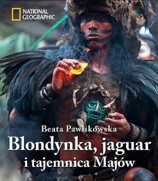 BLONDYNKA, JAGUAR I TAJEMNICA MAJÓW Beata Pawlikowska