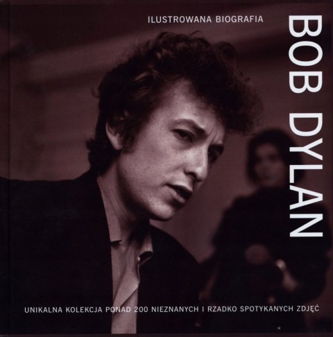 BOB DYLAN. ILUSTROWANA BIOGRAFIA