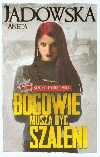 BOGOWIE MUSZĄ BYĆ SZALENI Aneta Jadowska