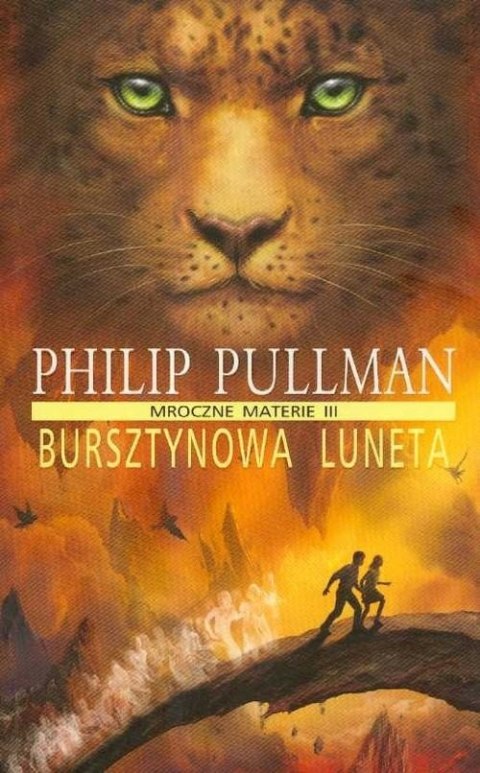BURSZTYNOWA LUNETA. MROCZNE MATERIE Philip Pullman