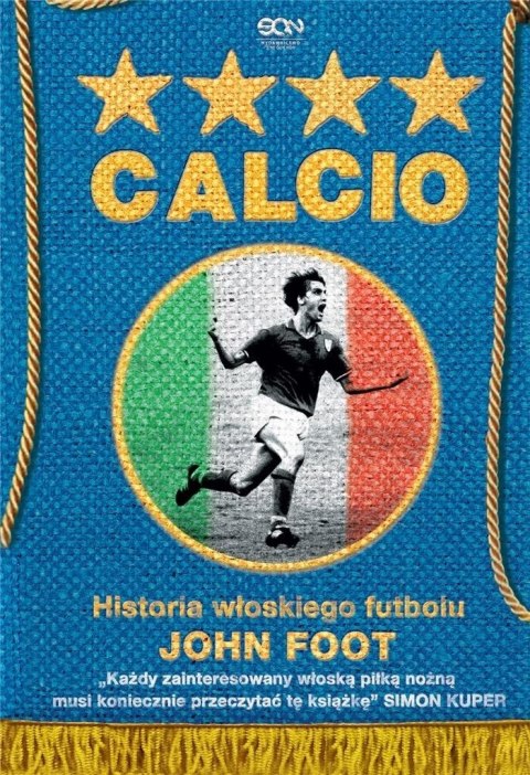 CALCIO Historia włoskiego futbolu JOHN FOOT
