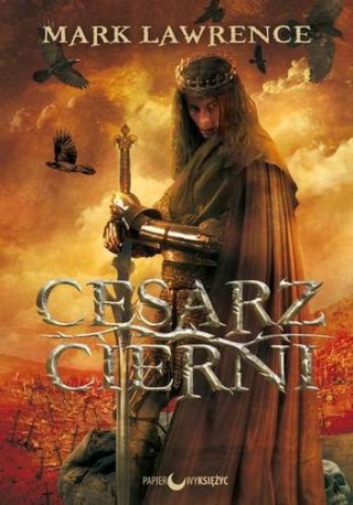 CESARZ CIERNI. ROZBITE IMPERIUM. TOM 3 Mark Lawrence