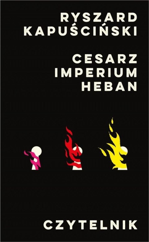 CESARZ / IMPERIUM / HEBAN Ryszard Kapuściński