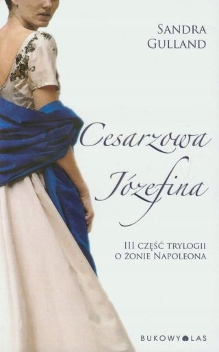 CESARZOWA JÓZEFINA. TOM 3 Sandra Gulland