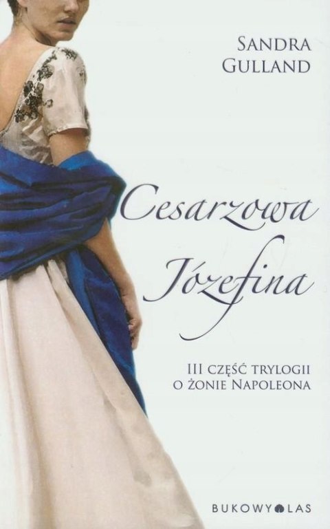 CESARZOWA JÓZEFINA. TOM 3 Sandra Gulland