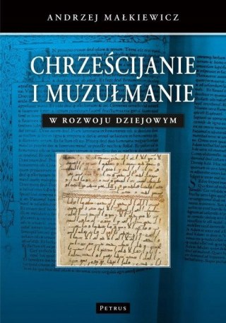 CHRZEŚCIJANIE I MUZUŁMANIE W ROZWOJU DZIEJOWYM Andrzej Małkiewicz