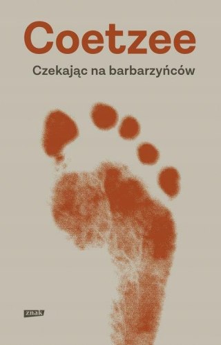 CZEKAJĄC NA BARBARZYŃCÓW. J.M. Coetzee