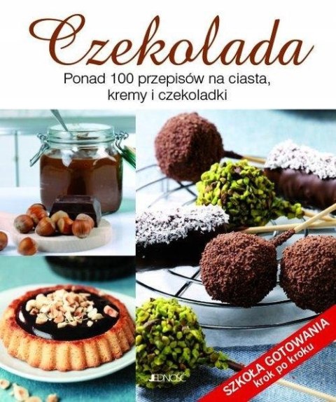 CZEKOLADA. Ponad 100 przepisów na ciasta, kremy i czekoladki.